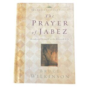 The Prayer of Jabez (Breakthrough) by Wilkinson, Bruce (2000) Hardcover Bruce H.